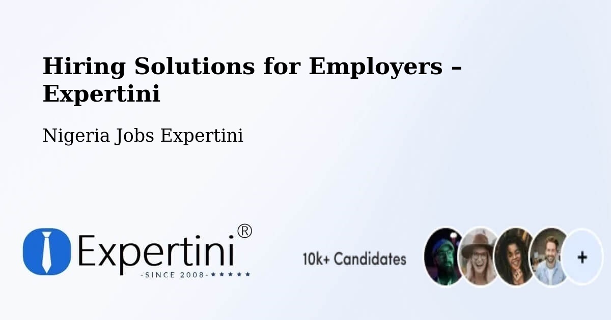 Hiring Solutions for Employers in Agenebode - Agenebode, Nigeria Jobs Expertini