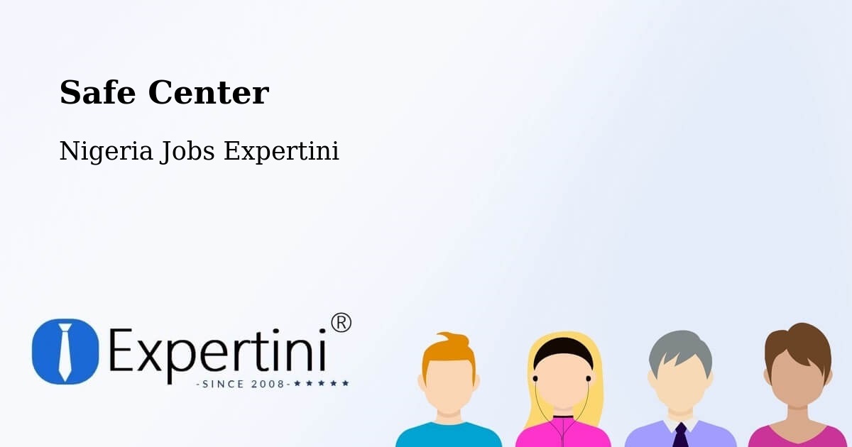 Safety Center – Agenebode - Nigeria Jobs Expertini